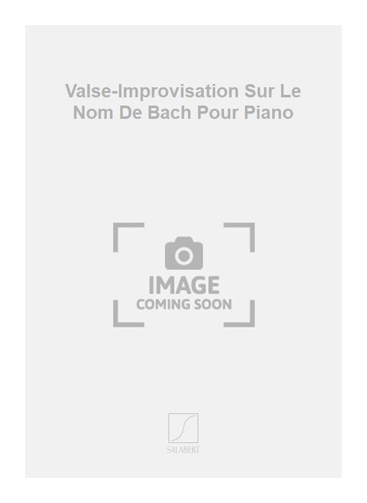 Valse-Improvisation Sur Le Nom De Bach Pour Piano